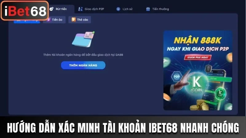 Hướng dẫn xác minh tài khoản Ibet68 nhanh chóng