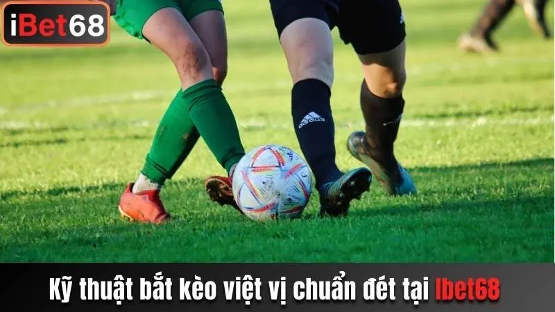 Kỹ thuật bắt kèo việt vị chuẩn đét tại Ibet68 
