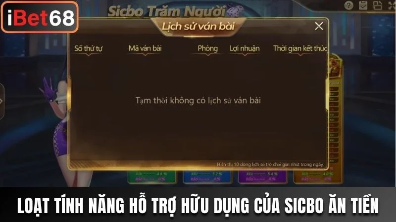 Loạt tính năng hỗ trợ hữu dụng của Sicbo ăn tiền