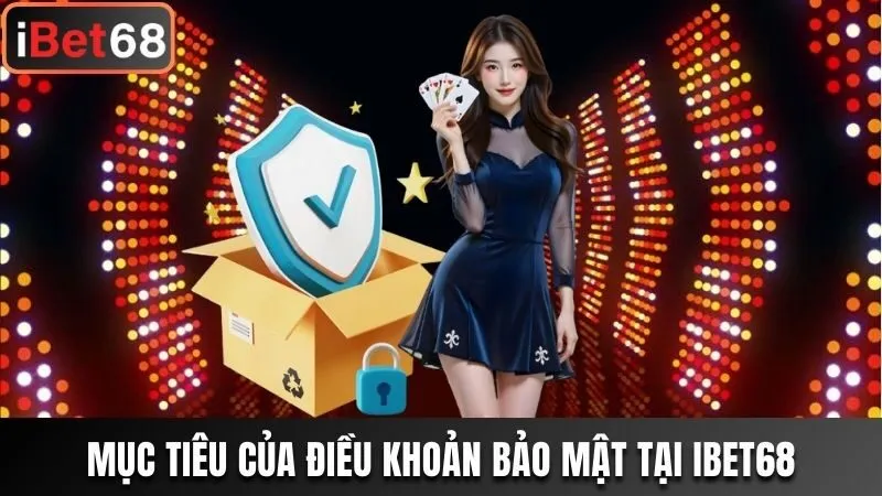 Mục tiêu chung của chính sách bảo mật tại Ibet68