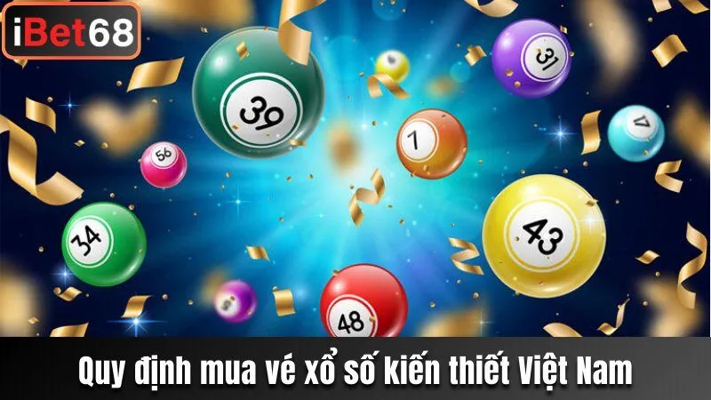Quy định mua vé dự thưởng xổ số kiến thiết Việt Nam