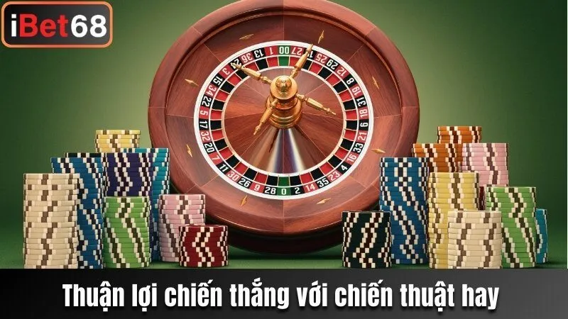 Thuận lợi chiến thắng với chiến thuật hay