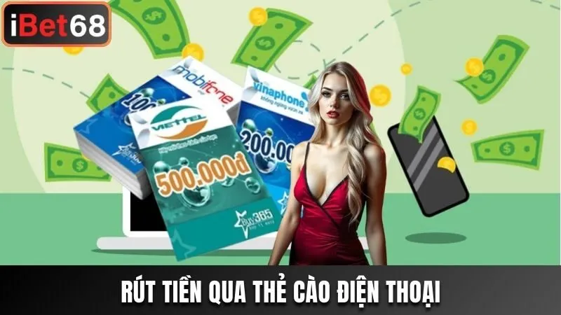 Thực hiện rút tiền Ibet68 với cách thức thẻ cào điện thoại